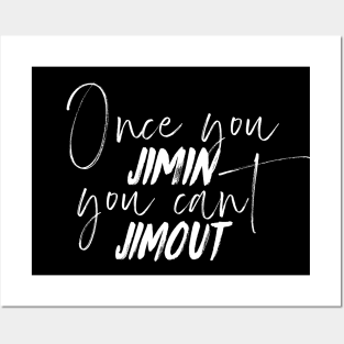 Once you Jimin you can't Jimout Posters and Art